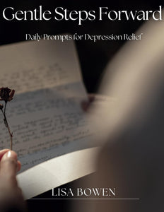 Gentle Steps Forward: Daily Prompts for Depression Relief