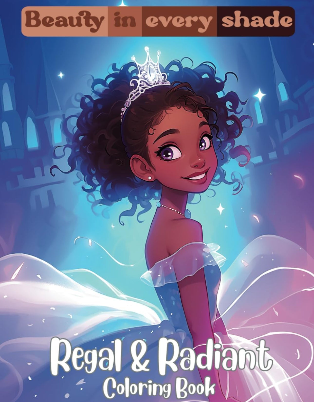 Regal & Radiant Girls Coloring Book