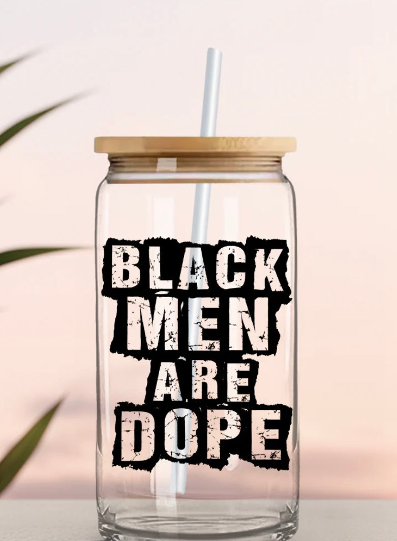 Black Men Are Dope! Inspirational Motivational Gifts For Men Dad Coffee Tea Lover Glass Cup 16oz