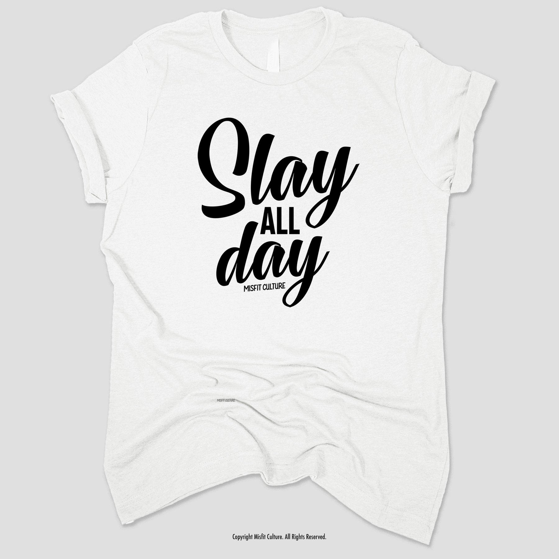 Slay All Day | Unisex T-Shirt